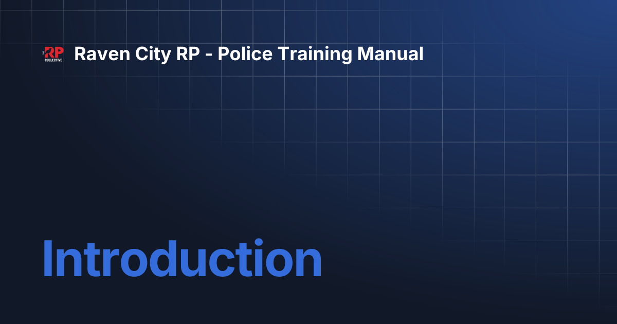 Introduction | Raven City RP - Police Training Manual